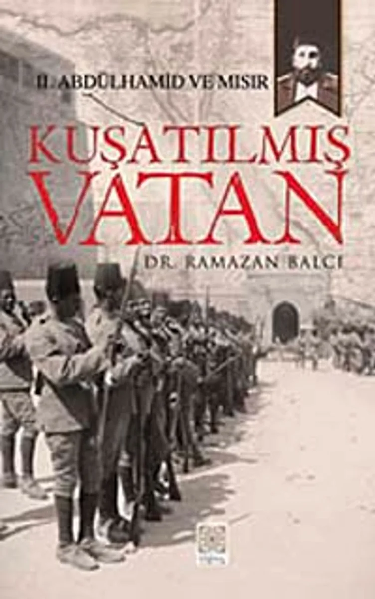 Kuşatılmış Vatan II. Abdülhamid ve Mısır