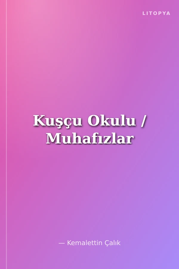 Kuşçu Okulu / Muhafızlar