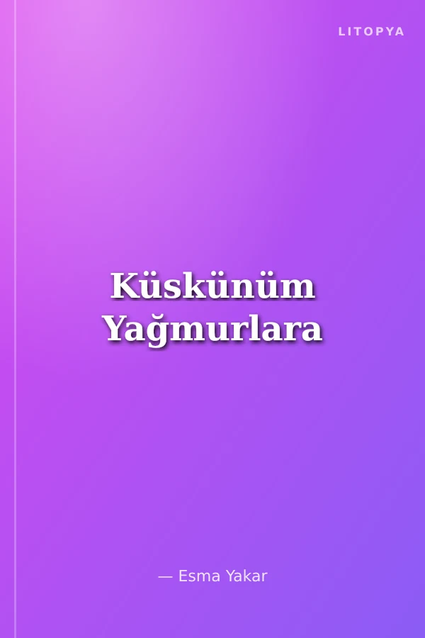 Küskünüm Yağmurlara