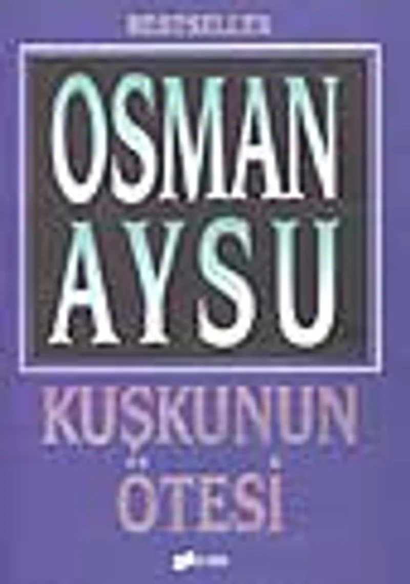 Kuşkunun Ötesi