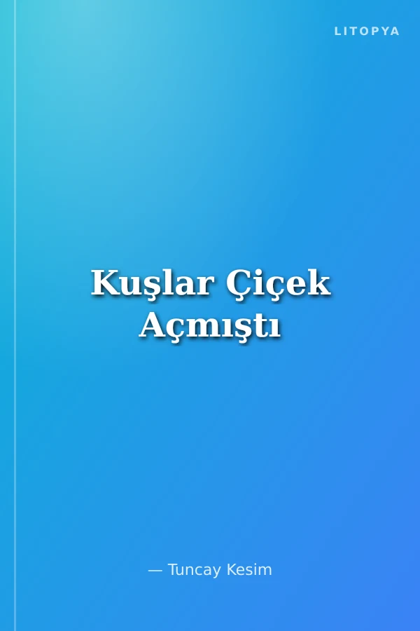 Kuşlar Çiçek Açmıştı
