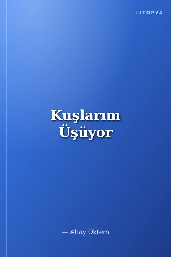 Kuşlarım Üşüyor