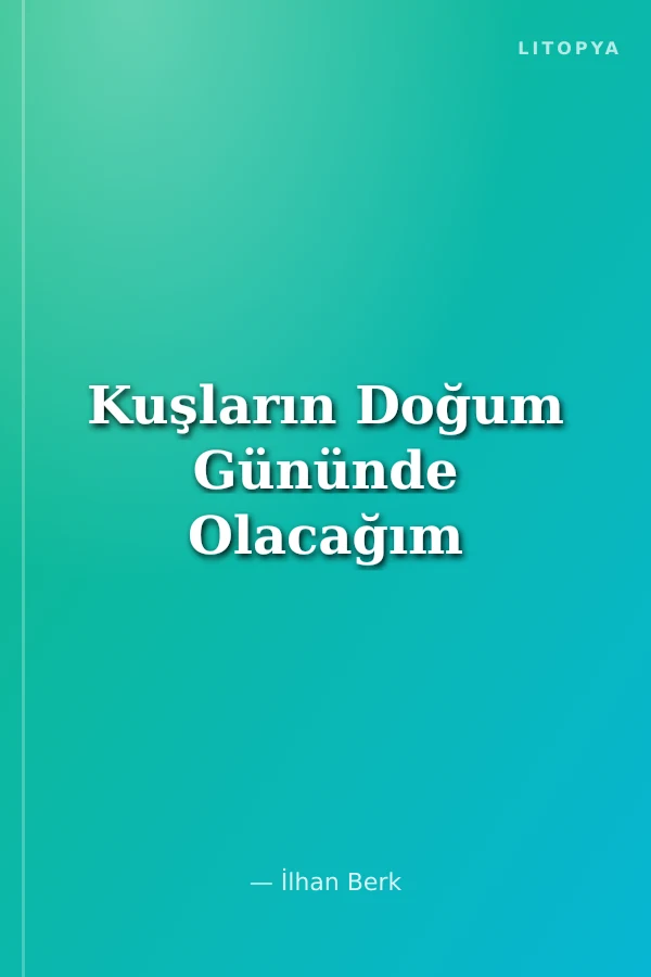 Kuşların Doğum Gününde Olacağım