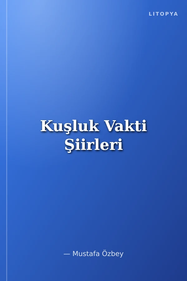 Kuşluk Vakti Şiirleri