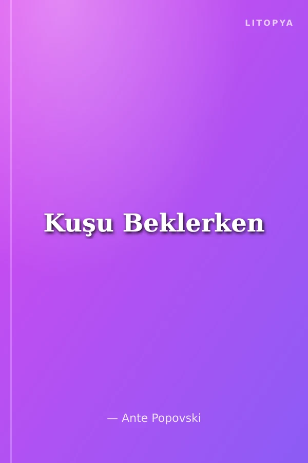 Kuşu Beklerken