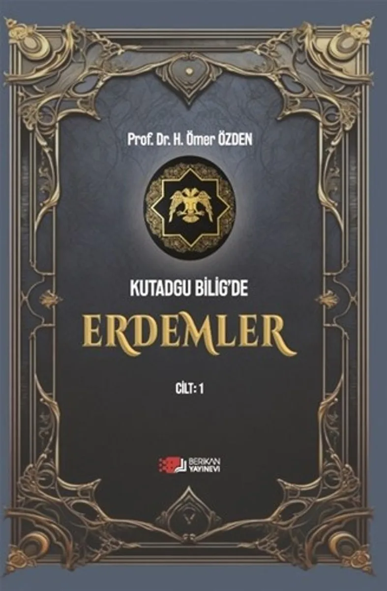 Kutadgu Bilig'de Erdemler Cilt 1