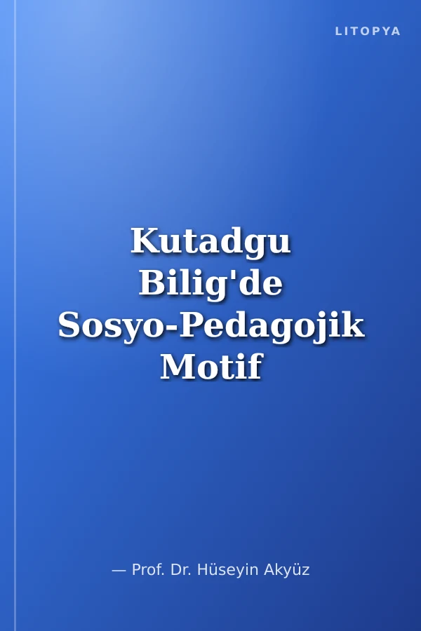 Kutadgu Bilig'de Sosyo-Pedagojik Motif ve Öğeler