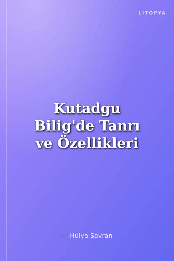 Kutadgu Bilig'de Tanrı ve Özellikleri