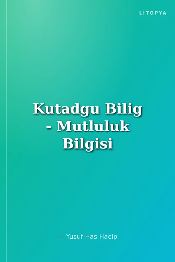Kutadgu Bilig - Mutluluk Bilgisi