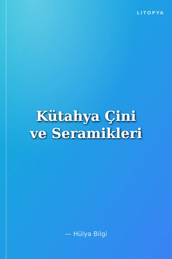 Kütahya Çini ve Seramikleri
