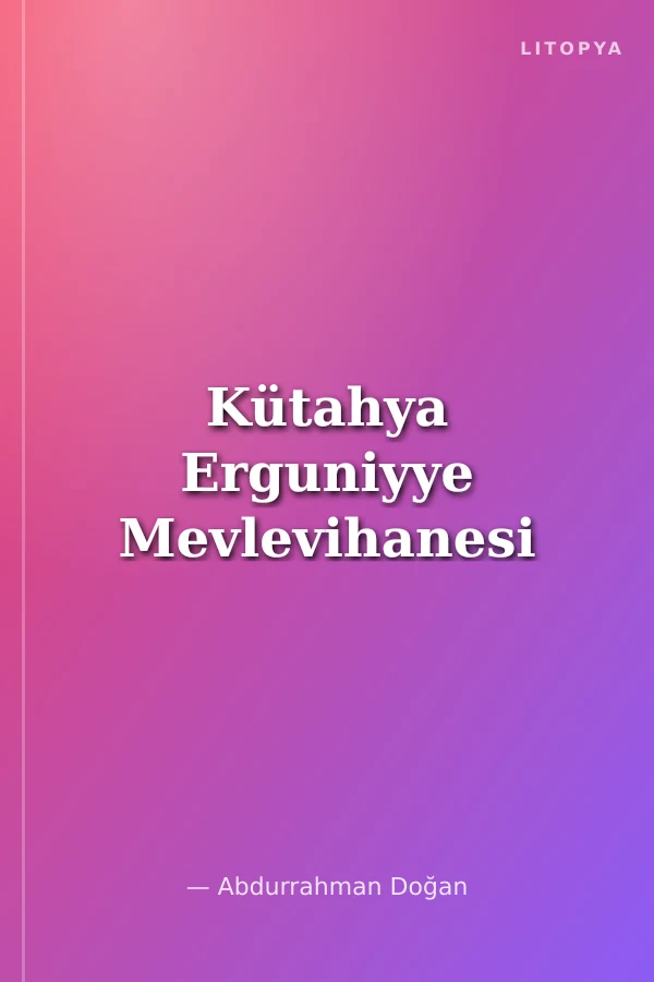 Kütahya Erguniyye Mevlevihanesi