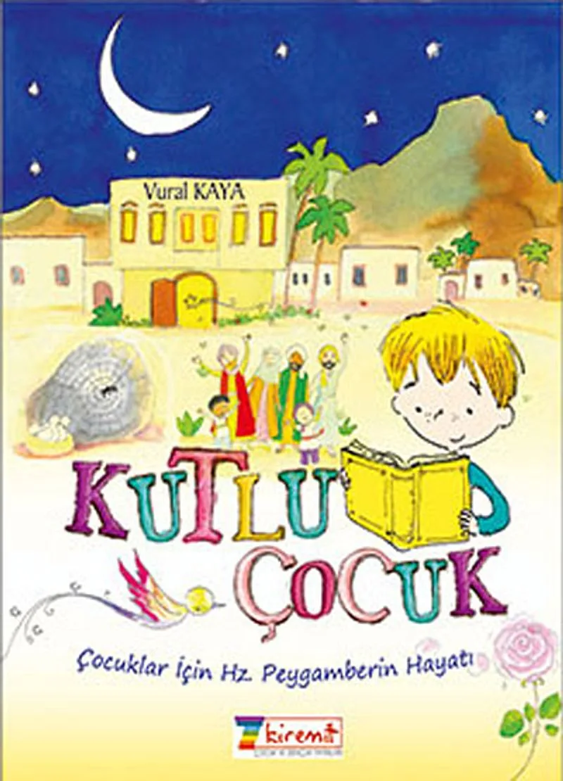 Kutlu Çocuk Çocuklar İçin Hz. Peygamberin Hayatı