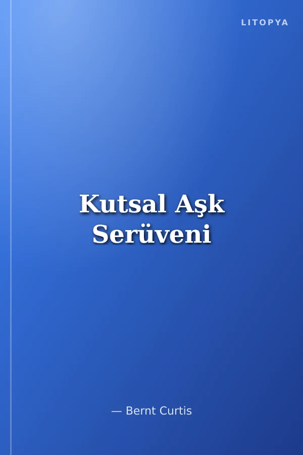 Kutsal Aşk Serüveni