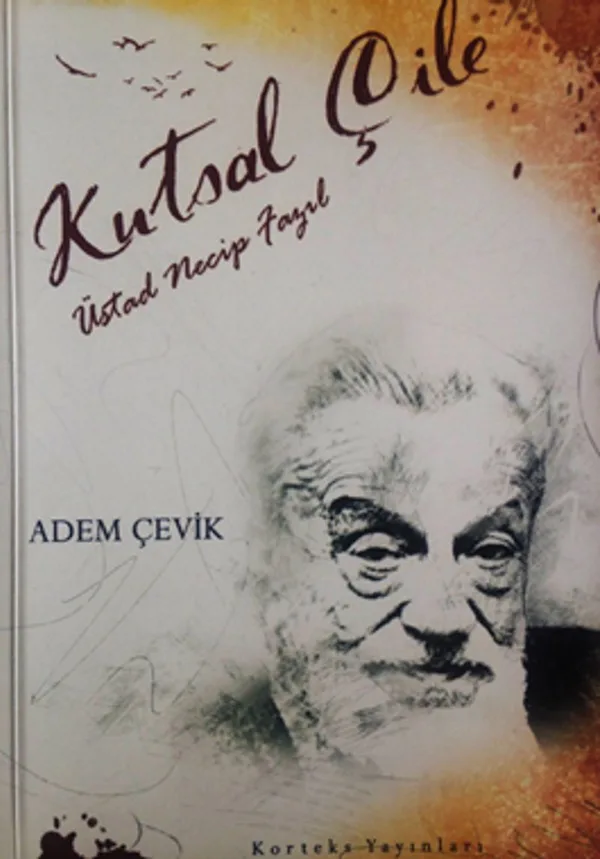 Kutsal Çile Üstad Necip Fazıl