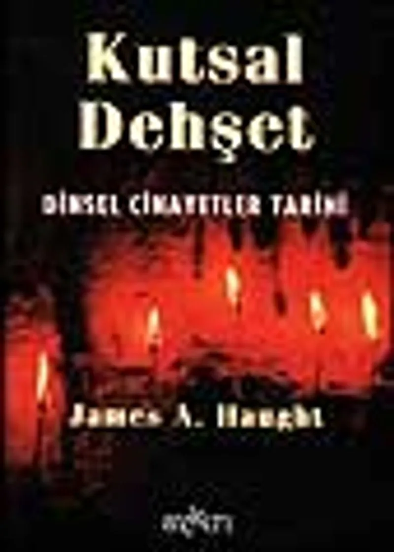 Kutsal Dehşet / Dinsel Cinayetler Tarihi