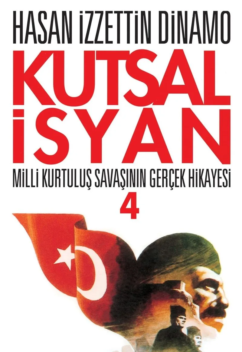 Kutsal İsyan 4 / Milli Kurtuluş Savaşının Gerçek Hikayesi
