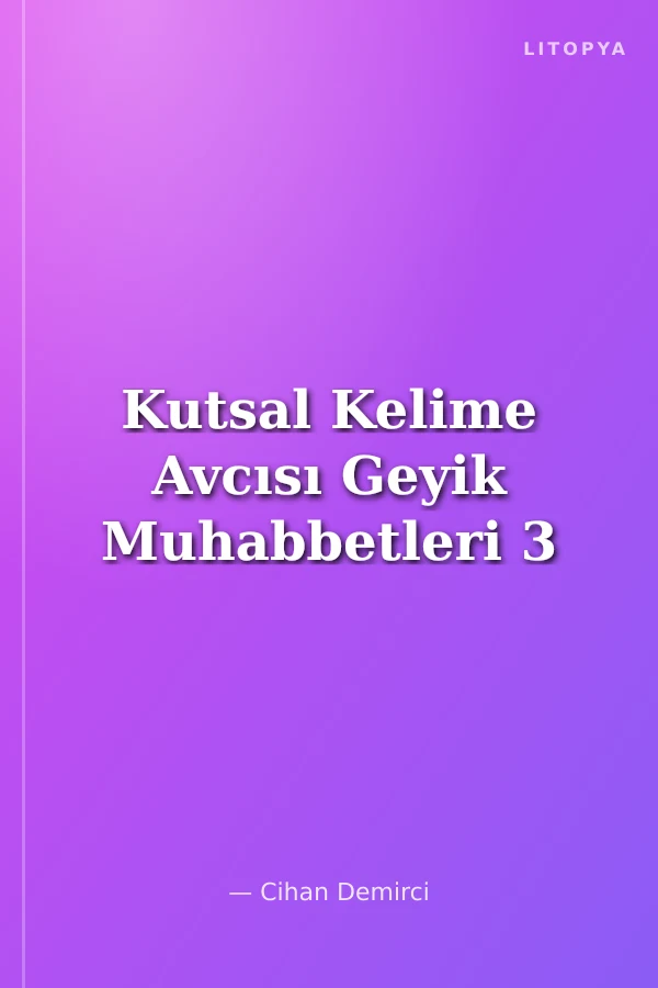 Kutsal Kelime Avcısı Geyik Muhabbetleri 3