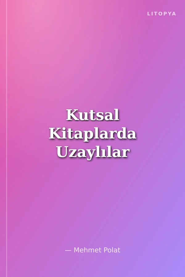 Kutsal Kitaplarda Uzaylılar