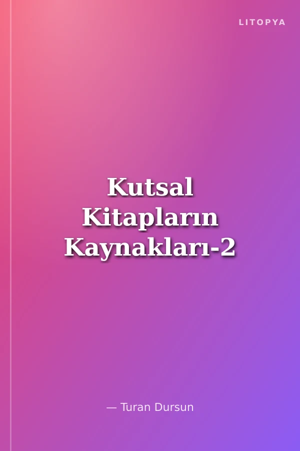 Kutsal Kitapların Kaynakları-2