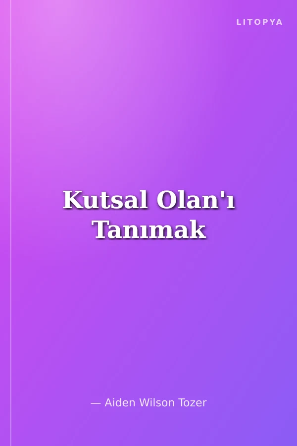 Kutsal Olan'ı Tanımak