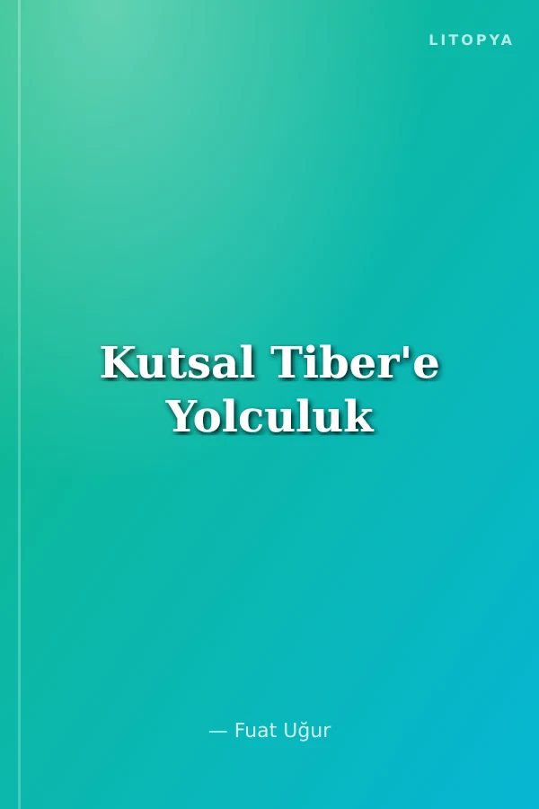 Kutsal Tiber'e Yolculuk