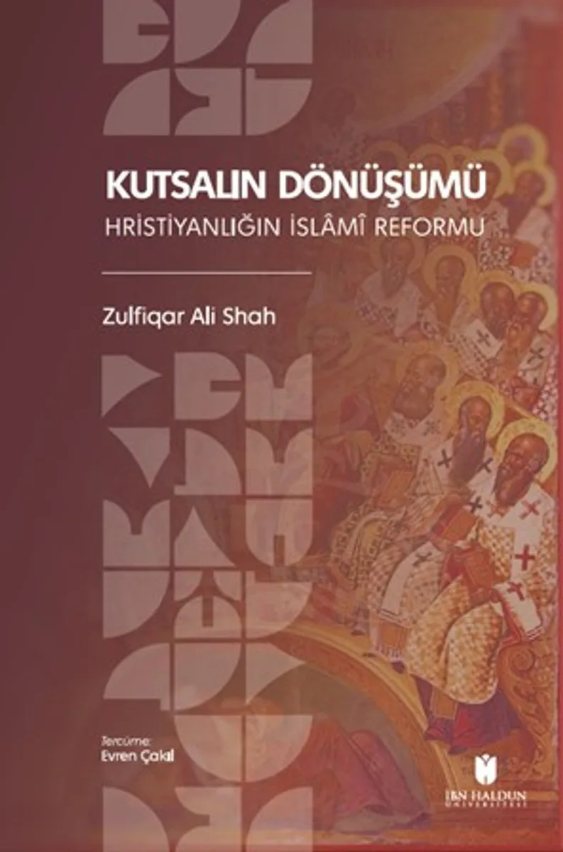 Kutsalın Dönüşümü: Hristiyanlığın İslam&icirc; Reformu