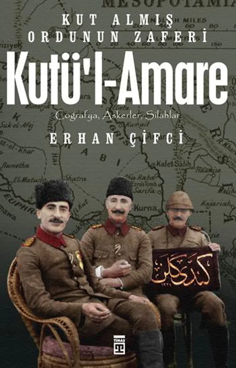 Kutü'l-Amare Kut Almış Ordunun Zaferi