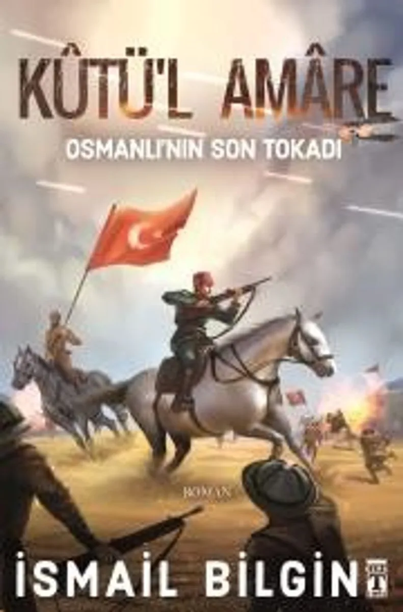 Kutü'l amare Osmanlı'nın Son Tokadı