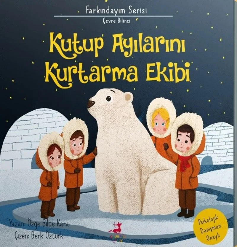 Kutup Ayılarını Kurtarma Ekibi / Farkındayım Serisi