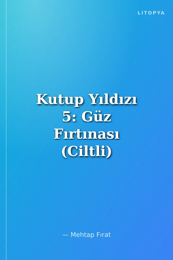 Kutup Yıldızı 5: Güz Fırtınası (Ciltli)