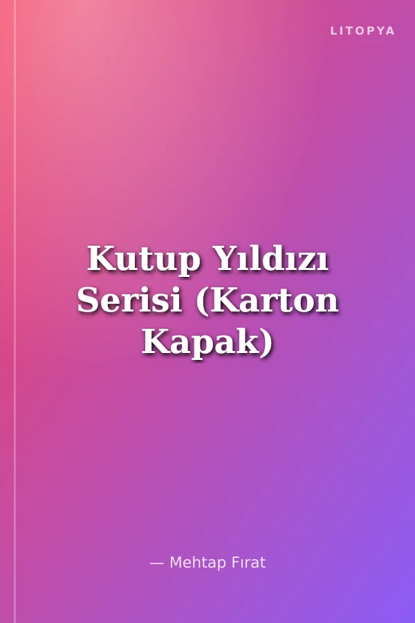 Kutup Yıldızı Serisi (Karton Kapak)