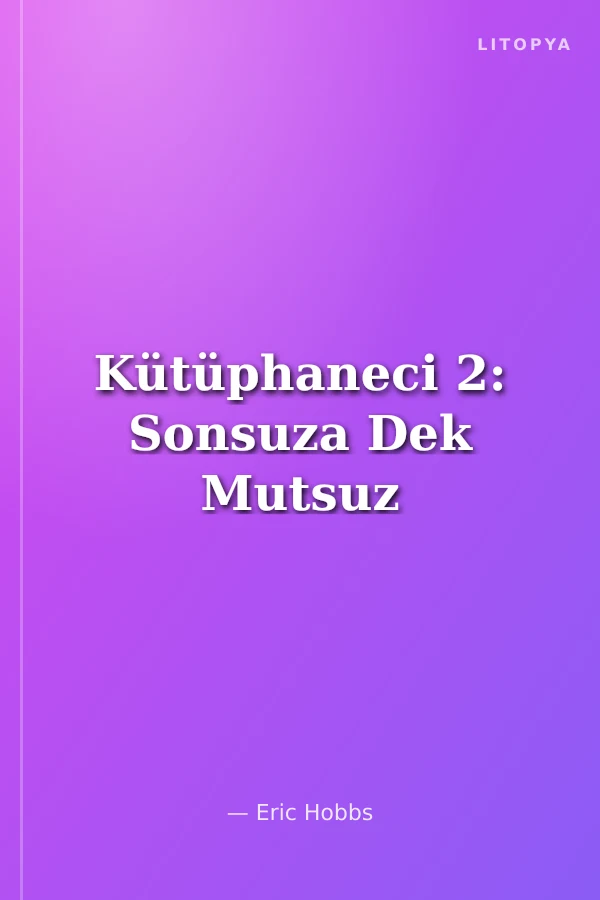 Kütüphaneci 2: Sonsuza Dek Mutsuz