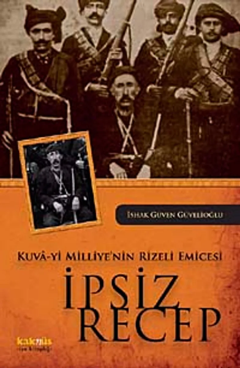Kuva-yi Milliye'nin Rizeli Emicesi İpsiz Recep