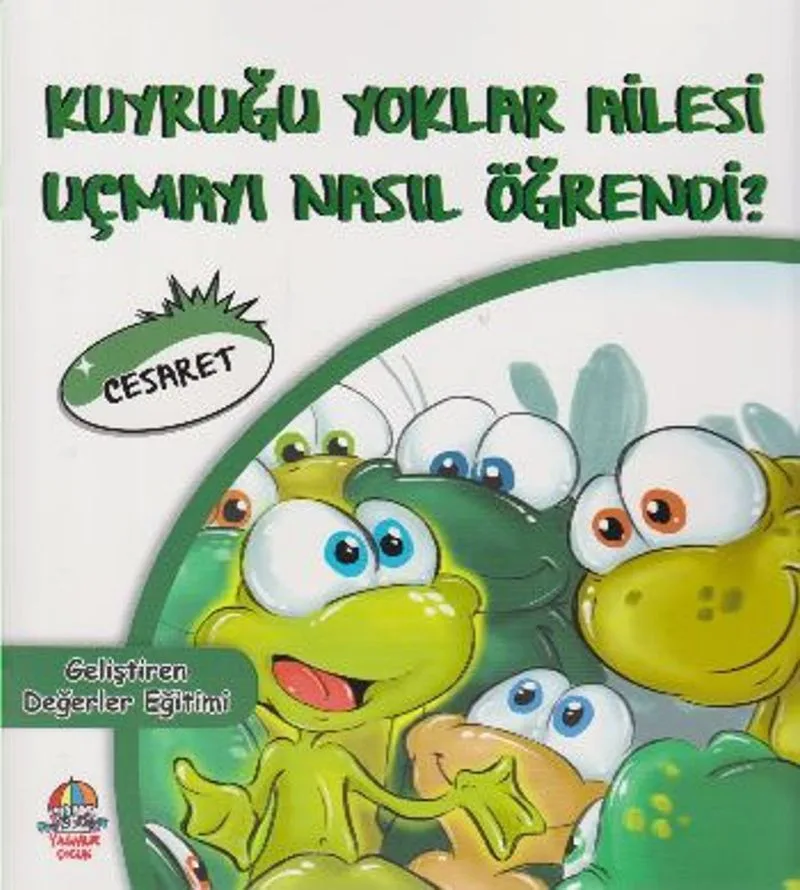 Kuyruğu Yoklar Ailesi Uçmayı Nasıl Öğrendi / Cesaret