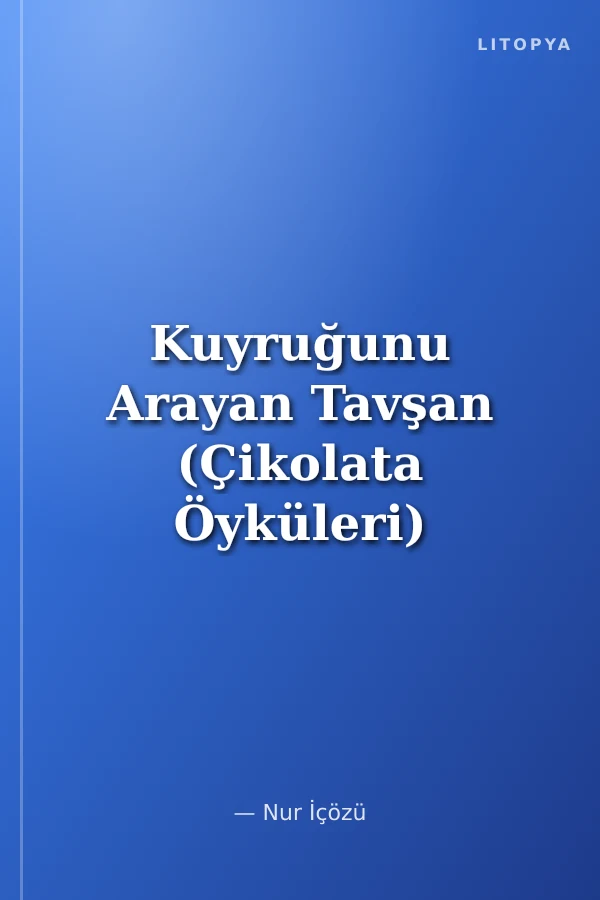 Kuyruğunu Arayan Tavşan (Çikolata Öyküleri)