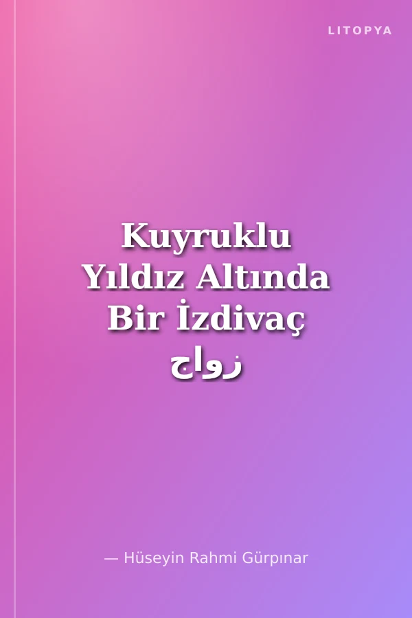 Kuyruklu Yıldız Altında Bir İzdivaç زواج تحت مذنب