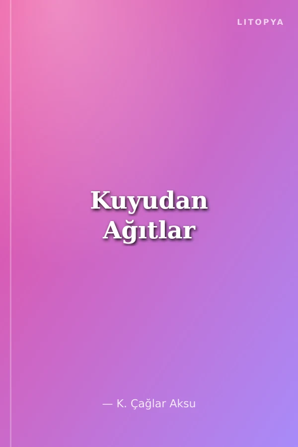 Kuyudan Ağıtlar