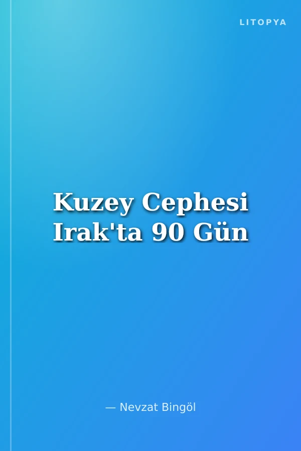 Kuzey Cephesi Irak'ta 90 Gün