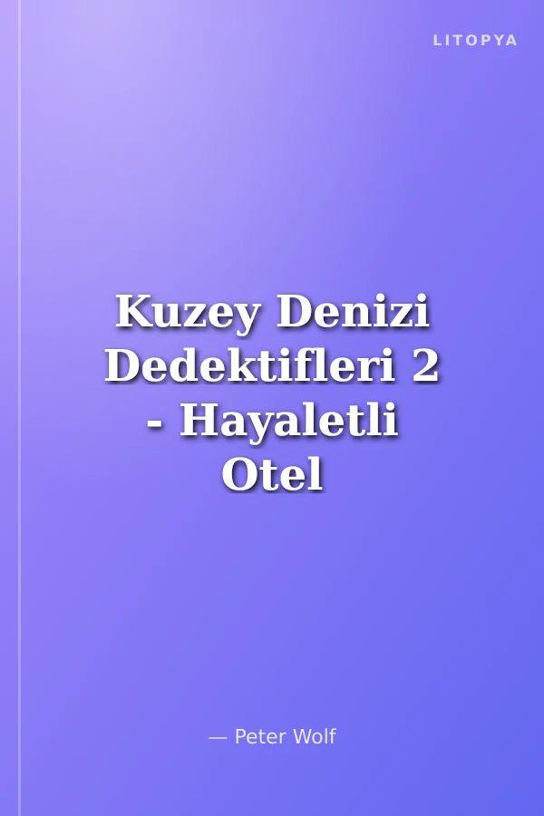 Kuzey Denizi Dedektifleri 2 - Hayaletli Otel