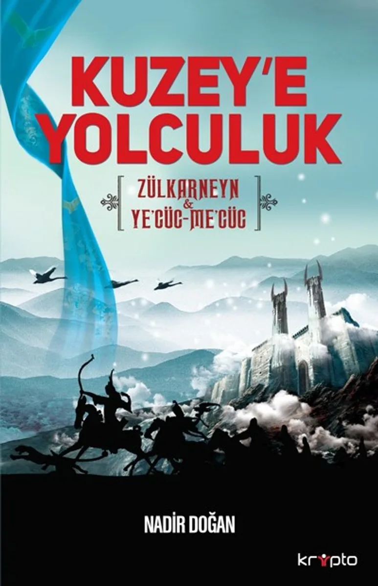 Kuzey'e Yolculuk Zülkarneyn Ye'cüc-Me'cüc