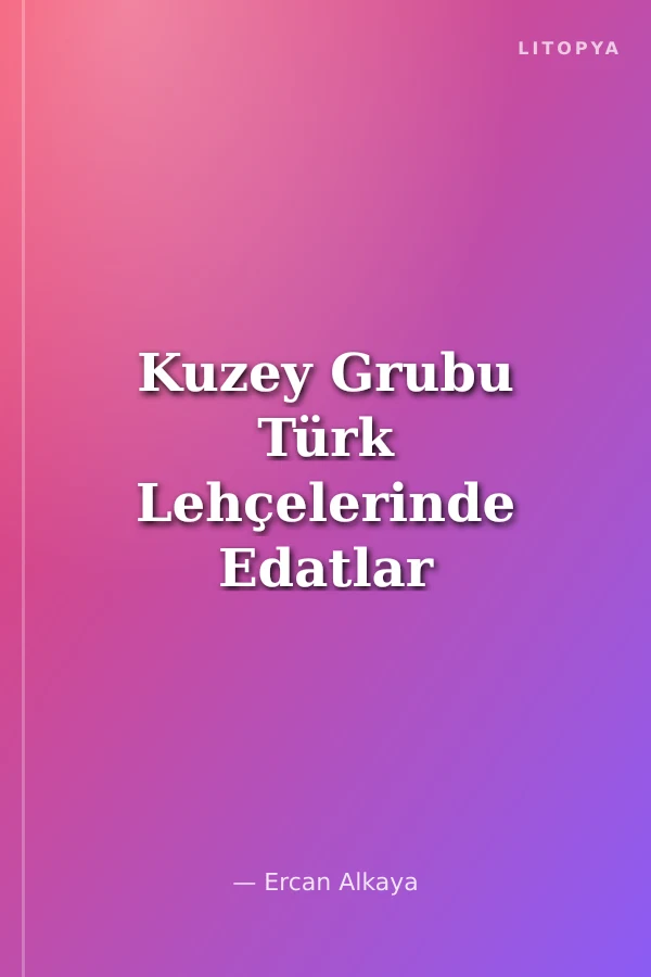 Kuzey Grubu Türk Lehçelerinde Edatlar