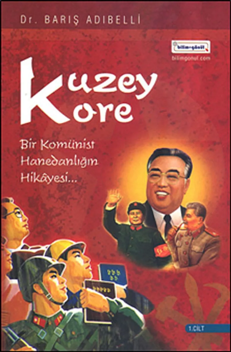 Kuzey Kore (1. Cilt) Bir Komünist Hanedanlığının Hikayesi