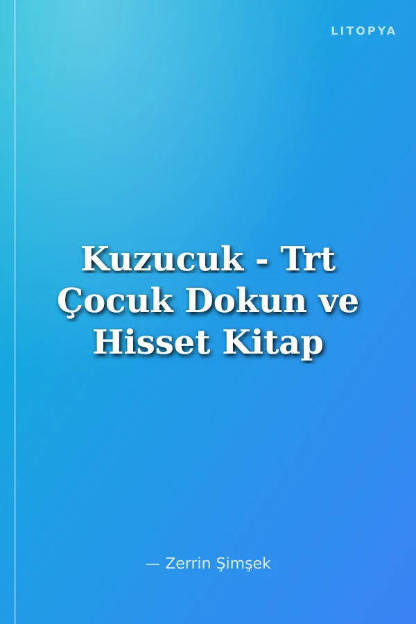 Kuzucuk - Trt Çocuk Dokun ve Hisset Kitap