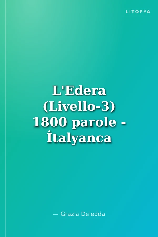 L'Edera (Livello-3) 1800 parole - İtalyanca Okuma Kitabı