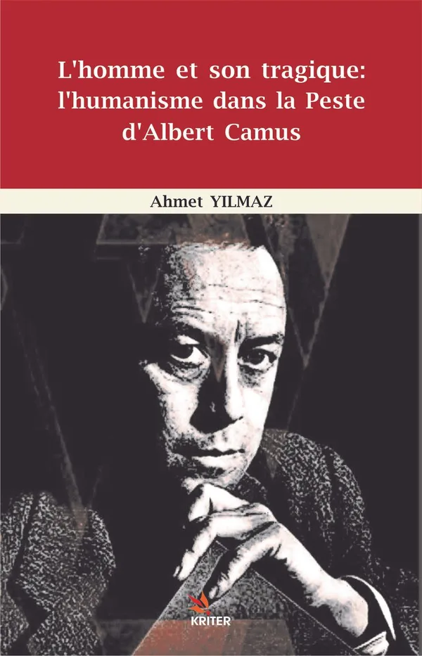 L'homme Et Son Tragique: L'humanisme Dans La Peste d'Albert Camus