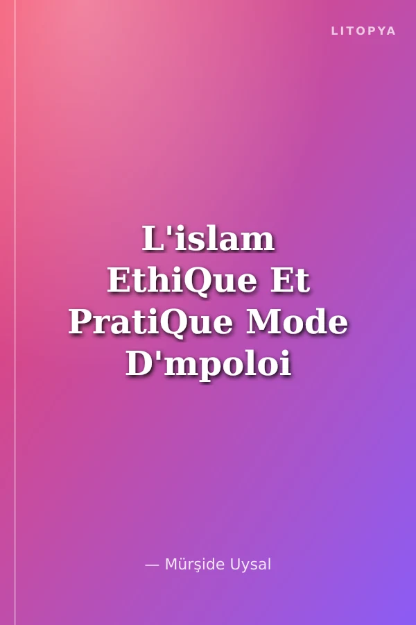 L'islam EthiQue Et PratiQue Mode D'mpoloi Pour Les Enfants 1 / Çocuklara İlk Dini Bilgiler 1