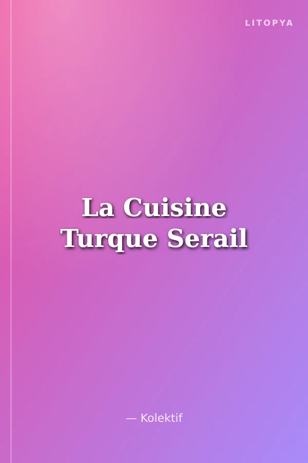 La Cuisine Turque Serail