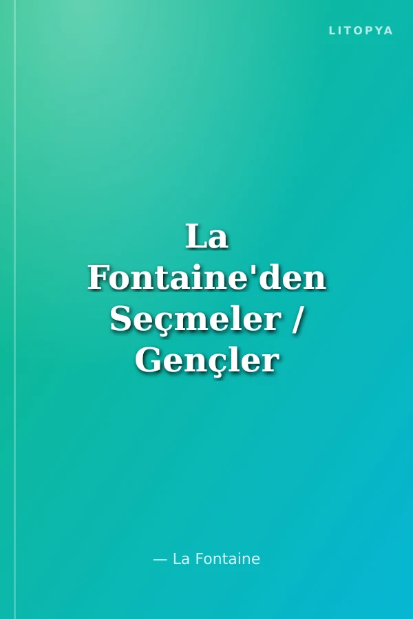 La Fontaine'den Seçmeler / Gençler İçin Seçme Eserler -8