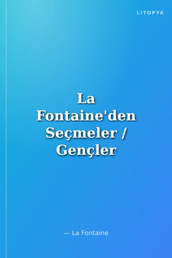 La Fontaine'den Seçmeler / Gençler İçin Seçme Eserler-8