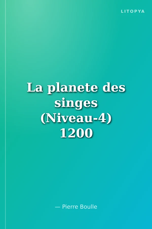 La planete des singes (Niveau-4) 1200 mots -Fransızca Okuma Kitabı